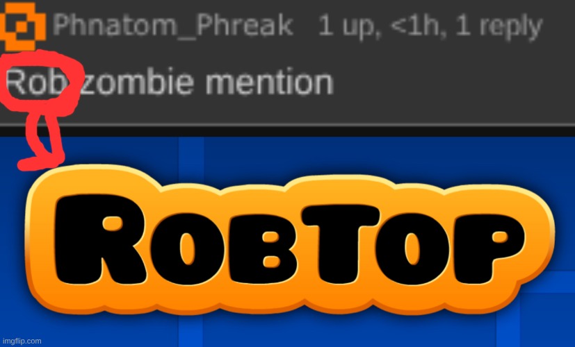 image tagged in robtop | made w/ Imgflip meme maker