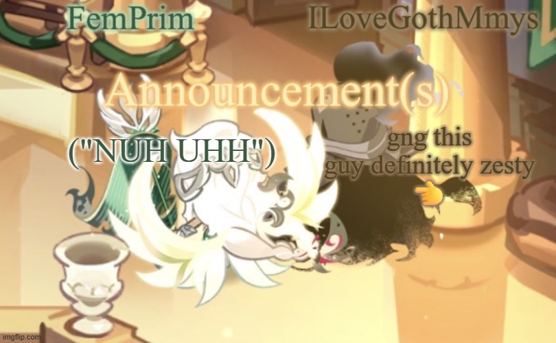 Lol | gng this guy definitely zesty
👈; ("NUH UHH") | image tagged in me and prims shared announcement temp | made w/ Imgflip meme maker