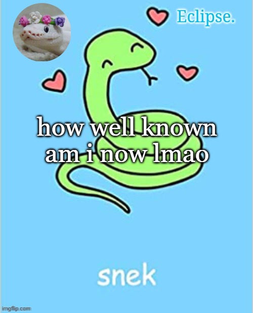 and what am i known for etc | how well known am i now lmao | image tagged in h | made w/ Imgflip meme maker