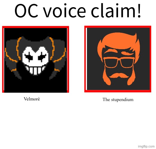 Oc voice claim | Velmorè; The stupendium | image tagged in rose/bee's oc voice claim challenge | made w/ Imgflip meme maker
