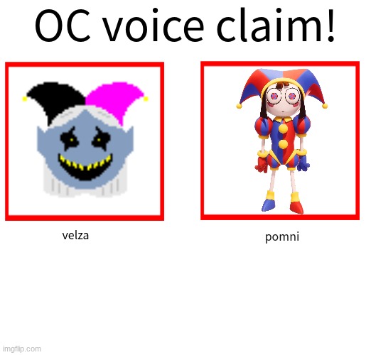 what a coincidence | velza; pomni | image tagged in rose/bee's oc voice claim challenge | made w/ Imgflip meme maker