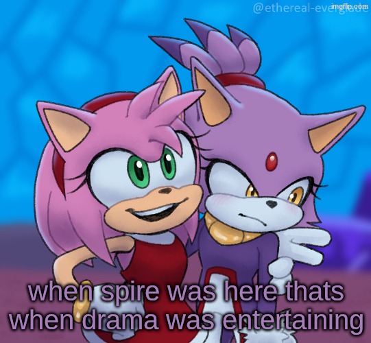 i remember when they crashed out over sex because she said love wasnt real or something lmao | when spire was here thats when drama was entertaining | image tagged in yuri central | made w/ Imgflip meme maker