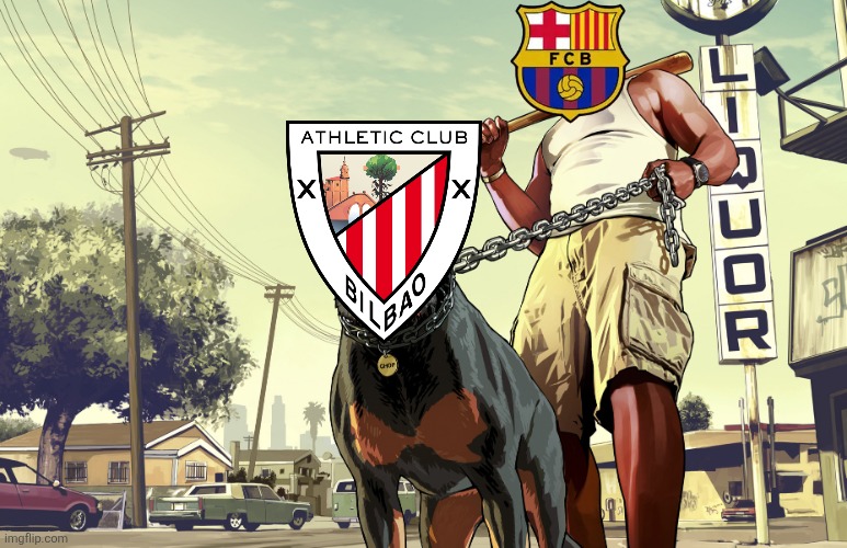 Athletic Club de Bilbao is F.C. Barcelona's daddy rn | ATH 0-1 FCB | image tagged in gta 5 franklin and his dog chop,bilbao,barcelona,la liga,spain,sports | made w/ Imgflip meme maker
