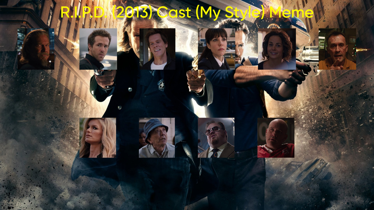 R.I.P.D. (2013) Cast (My Style) Blank Meme Template