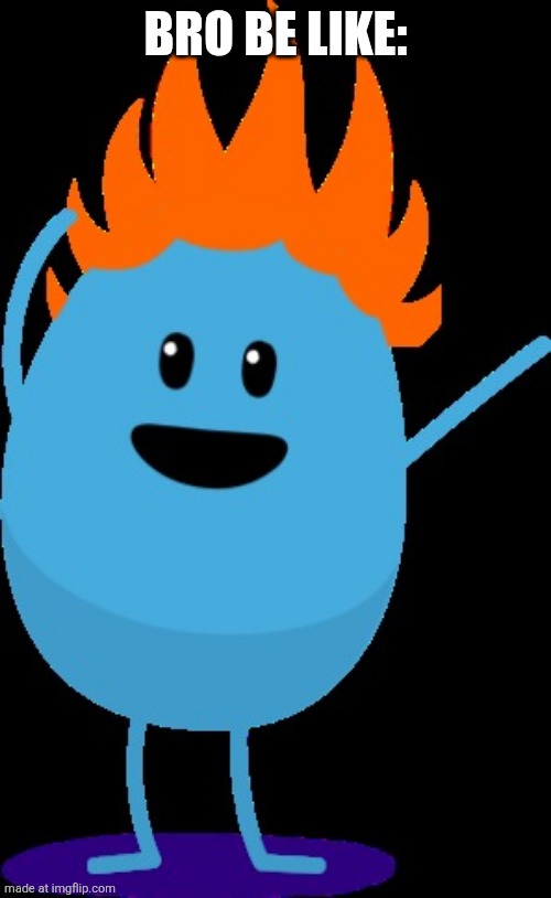 Numpty | BRO BE LIKE: | image tagged in numpty | made w/ Imgflip meme maker