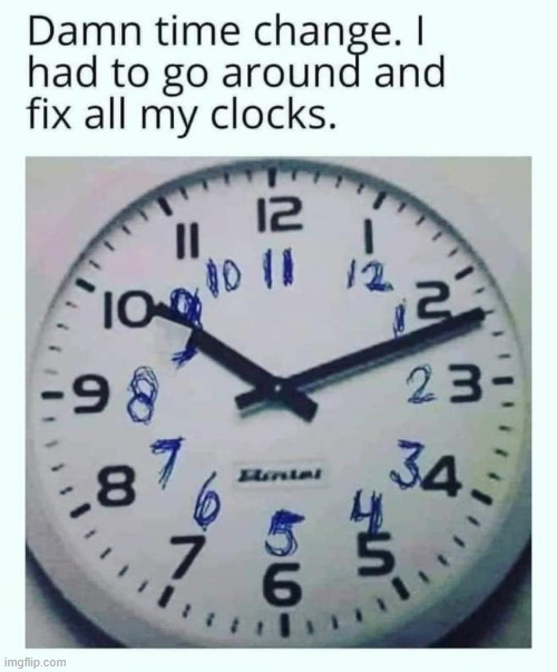 DST | image tagged in daylight savings time | made w/ Imgflip meme maker