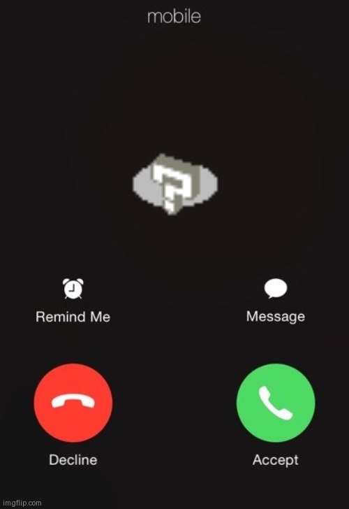 Incoming call | image tagged in incoming call | made w/ Imgflip meme maker