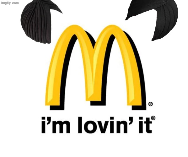 Mcdonalds I'm Lovin' It | image tagged in mcdonalds i'm lovin' it | made w/ Imgflip meme maker