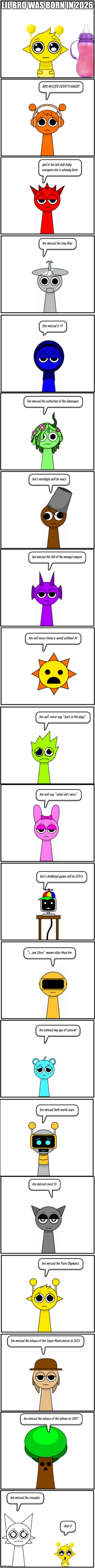 improved meme | LIL BRO WAS BORN IN 2026 | image tagged in comics/cartoons | made w/ Imgflip meme maker