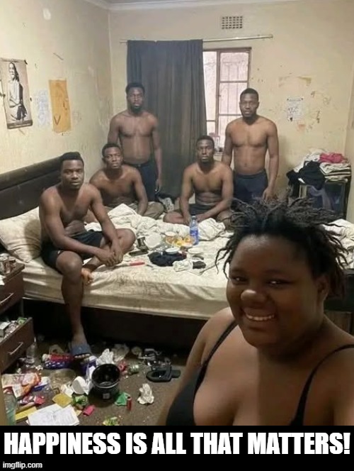 Happiness is all that matters! | HAPPINESS IS ALL THAT MATTERS! | image tagged in be happy | made w/ Imgflip meme maker