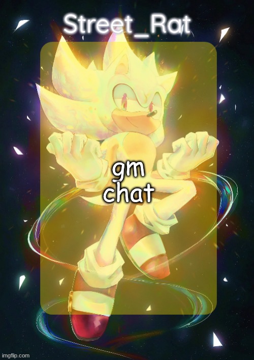 Rat's hyper sonic temp | gm chat | image tagged in rat's hyper sonic temp | made w/ Imgflip meme maker