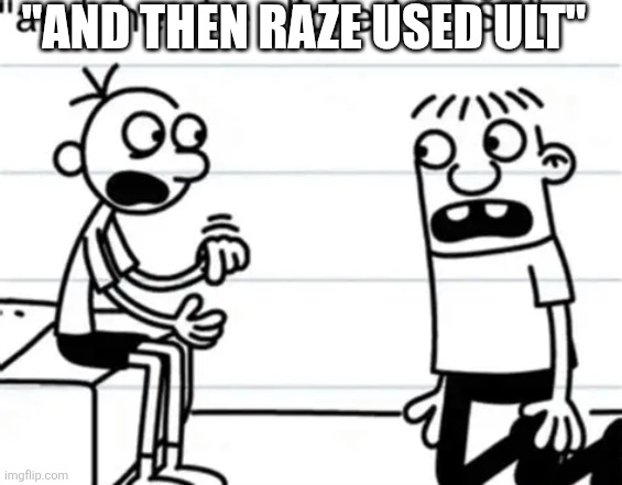 and then he clicked "POST" | "AND THEN RAZE USED ULT" | image tagged in and then he clicked post | made w/ Imgflip meme maker