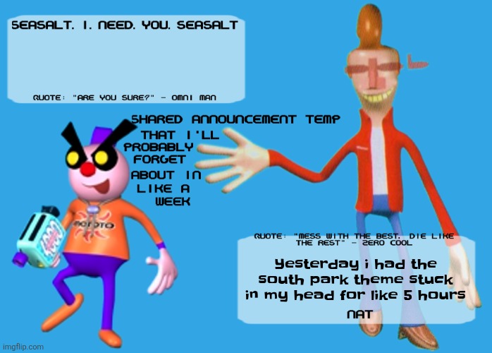 Planet Dob themed shared announcement temp | Yesterday i had the south park theme stuck in my head for like 5 hours | image tagged in planet dob themed shared announcement temp | made w/ Imgflip meme maker