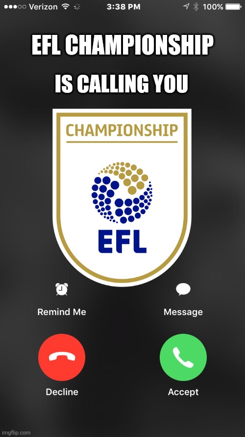 EFL Championship is calling Tottenham | EFL CHAMPIONSHIP; IS CALLING YOU | image tagged in is calling you,sports,soccer | made w/ Imgflip meme maker