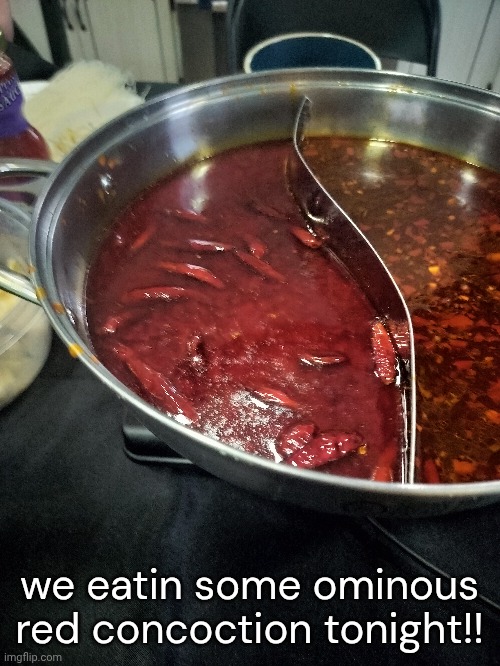we eatin some ominous red concoction tonight!! | made w/ Imgflip meme maker