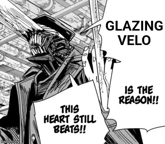 killing chainsaw man is the reason this heart still beats | GLAZING VELO | image tagged in killing chainsaw man is the reason this heart still beats | made w/ Imgflip meme maker