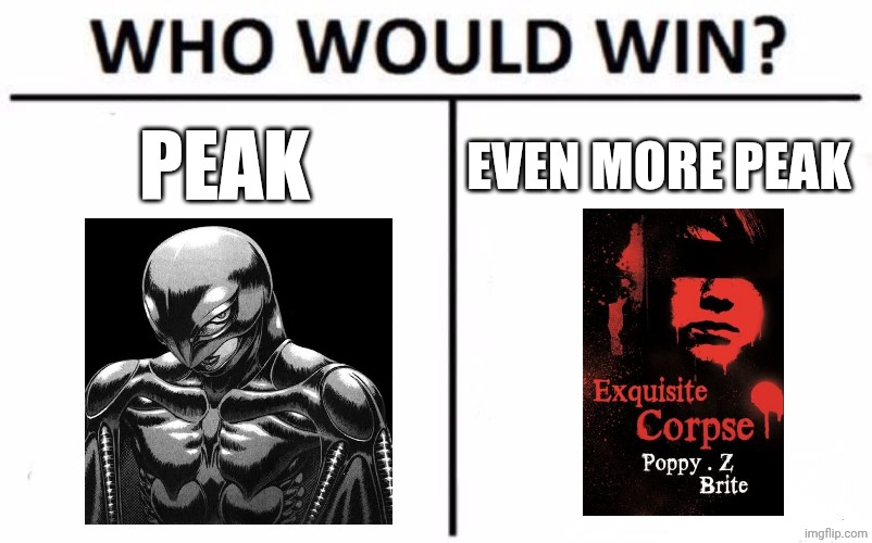 Who Would Win? | PEAK; EVEN MORE PEAK | image tagged in memes,who would win | made w/ Imgflip meme maker