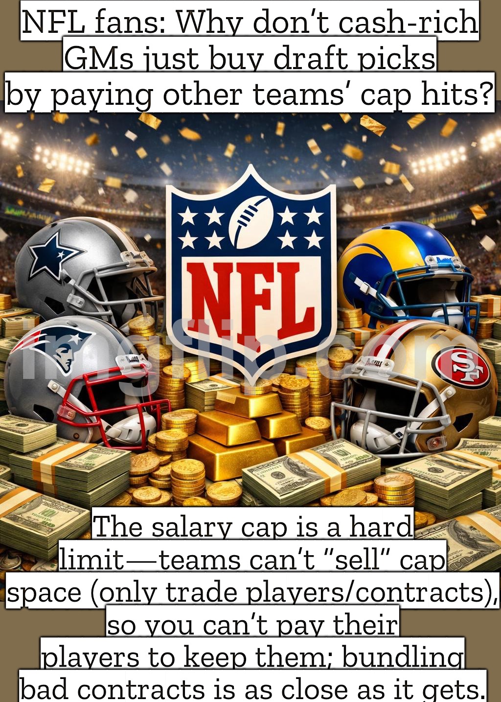 NFL rules: No cash-for-picks deals. Also: Salary cap is a hard cap + revenue sharing = you can't outspend the system. | NFL fans: Why don’t cash‑rich GMs just buy draft picks by paying other teams’ cap hits? The salary cap is a hard limit—teams can’t “sell” cap space (only trade players/contracts), so you can’t pay their players to keep them; bundling bad contracts is as close as it gets. | image tagged in nfl,rules,cash,salary,football,nfl football | made w/ Imgflip meme maker