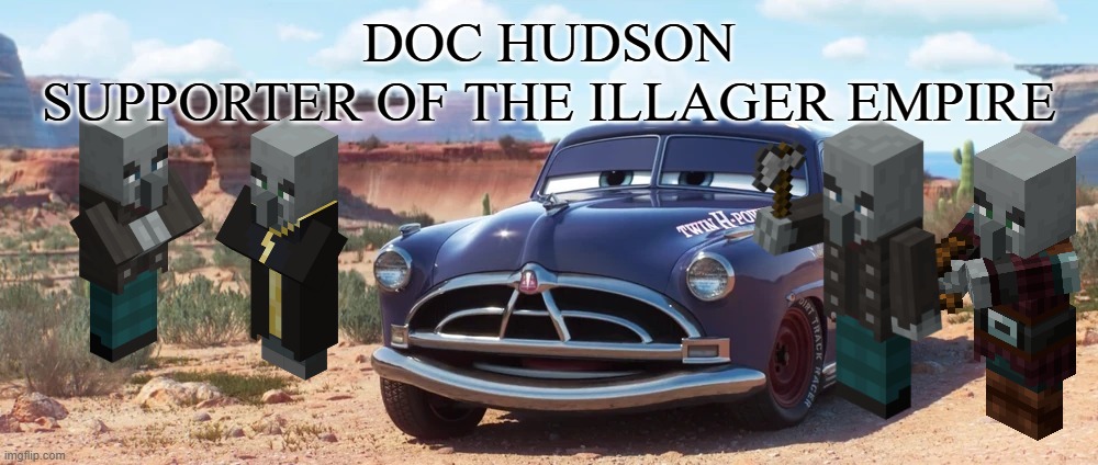 Doc Hudson | DOC HUDSON
SUPPORTER OF THE ILLAGER EMPIRE | image tagged in doc hudson | made w/ Imgflip meme maker