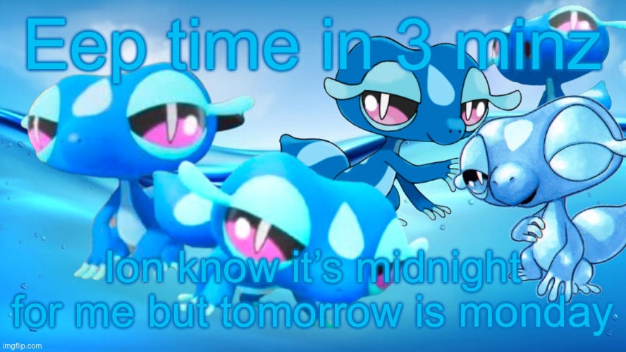 Gecqua Astetetic | Eep time in 3 minz; Ion know it’s midnight for me but tomorrow is monday | image tagged in gecqua astetetic | made w/ Imgflip meme maker