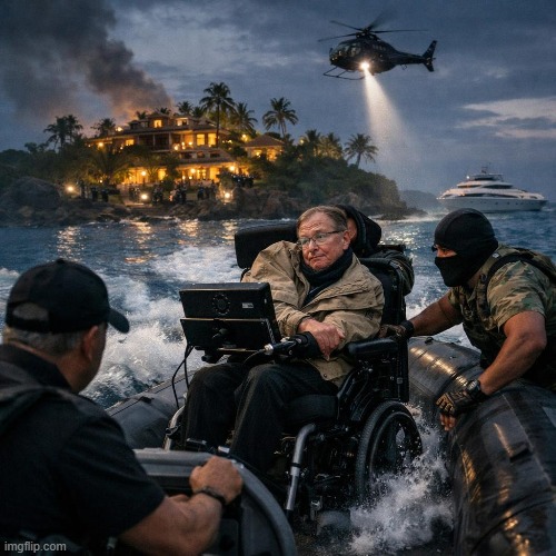 stephan hawking escaping a certain private island | image tagged in stephan hawking escaping a certain private island | made w/ Imgflip meme maker
