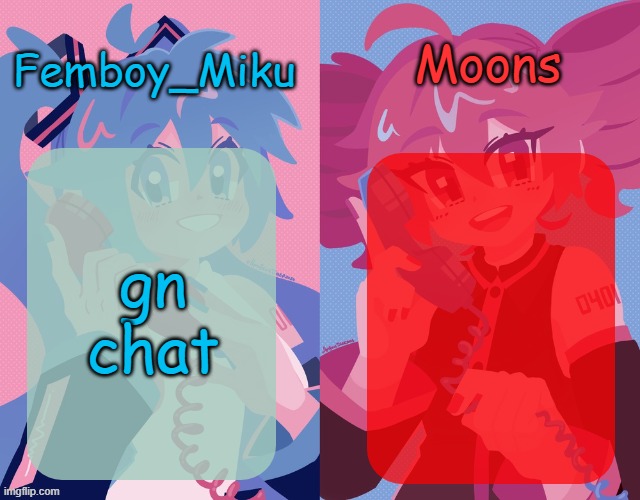miku and moons shared temp | gn chat | image tagged in miku and moons shared temp | made w/ Imgflip meme maker