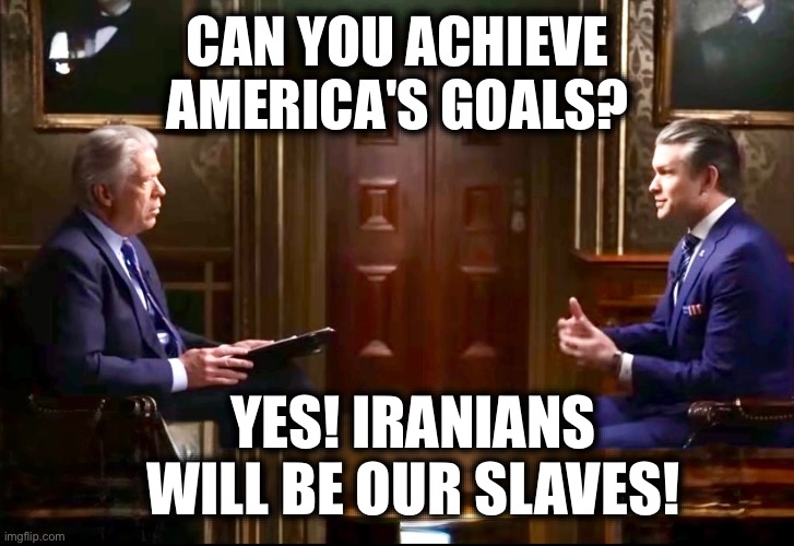 CAN YOU ACHIEVE AMERICA'S GOALS? YES! IRANIANS WILL BE OUR SLAVES! | image tagged in memes,usa,imperialism,us interventionism,occupation,slavery | made w/ Imgflip meme maker