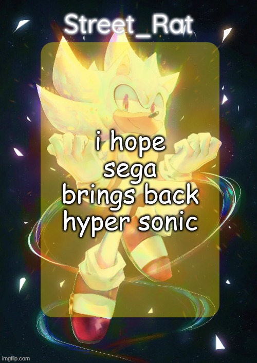 literally the best sonic form | i hope sega brings back hyper sonic | image tagged in rat's hyper sonic temp | made w/ Imgflip meme maker