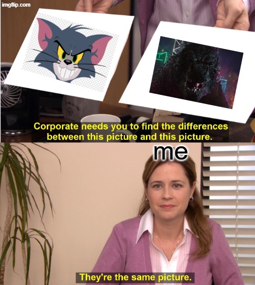 Is it just me? | me | image tagged in memes,they're the same picture | made w/ Imgflip meme maker