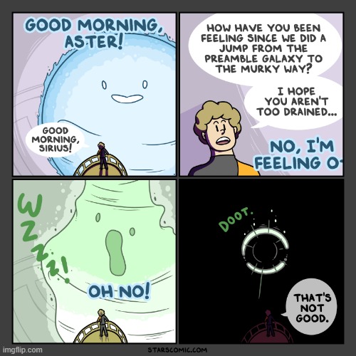 Sirius gets captured | image tagged in stars,engine,kidnapping,kidnapped,darkness,oh no | made w/ Imgflip meme maker