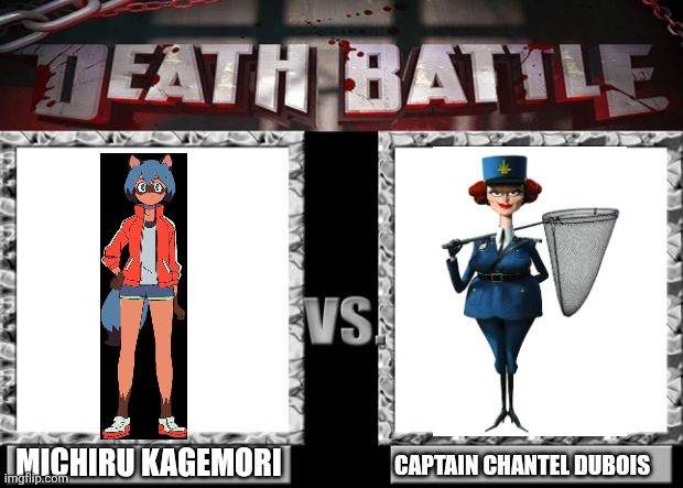 A debate for the people to solve | MICHIRU KAGEMORI; CAPTAIN CHANTEL DUBOIS | image tagged in death battle | made w/ Imgflip meme maker