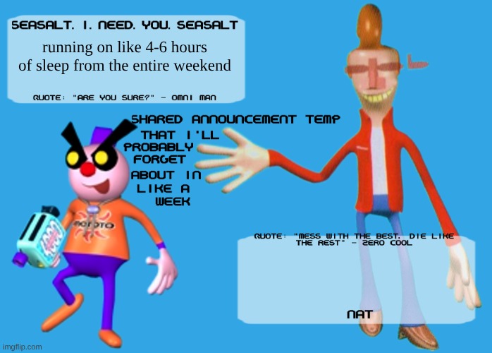 that's why I feel like shit | running on like 4-6 hours of sleep from the entire weekend | image tagged in planet dob themed shared announcement temp | made w/ Imgflip meme maker