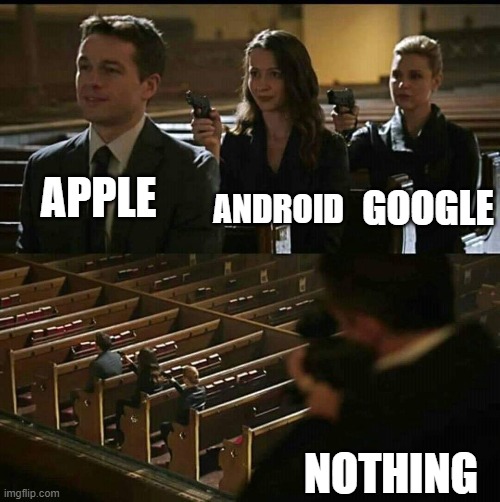 The phone wars be like: | ANDROID; APPLE; GOOGLE; NOTHING | image tagged in church gun | made w/ Imgflip meme maker