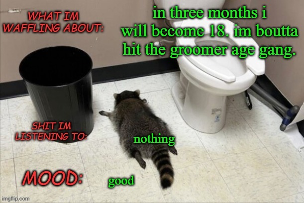 hot gay men | in three months i will become 18. im boutta hit the groomer age gang. nothing; good | image tagged in grimnemo's new new new template | made w/ Imgflip meme maker