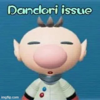 dandori issue | image tagged in dandori issue | made w/ Imgflip meme maker