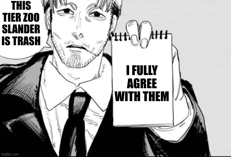 Kishibe paper | THIS TIER ZOO SLANDER IS TRASH; I FULLY AGREE WITH THEM | image tagged in kishibe paper | made w/ Imgflip meme maker