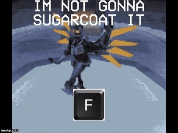 I'm not gonna sugarcoat it | image tagged in i'm not gonna sugarcoat it | made w/ Imgflip meme maker