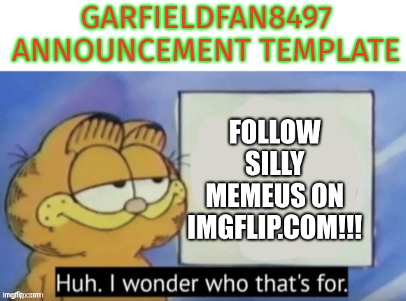 killing myself | FOLLOW SILLY MEMEUS ON IMGFLIP.COM!!! | image tagged in garfieldfan8497 announcement | made w/ Imgflip meme maker