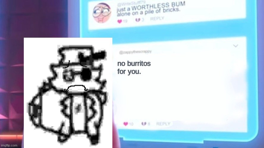 Wreck-It Ralph comment template | no burritos for you. | image tagged in wreck-it ralph comment template | made w/ Imgflip meme maker