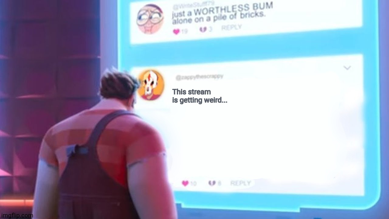 Wreck-It Ralph comment template | This stream is getting weird... | image tagged in wreck-it ralph comment template | made w/ Imgflip meme maker