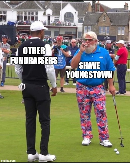 John Daly and Tiger Woods | OTHER
FUNDRAISERS; SHAVE
YOUNGSTOWN | image tagged in john daly and tiger woods | made w/ Imgflip meme maker