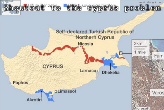 Shoutout to the cyprus problem | made w/ Imgflip meme maker