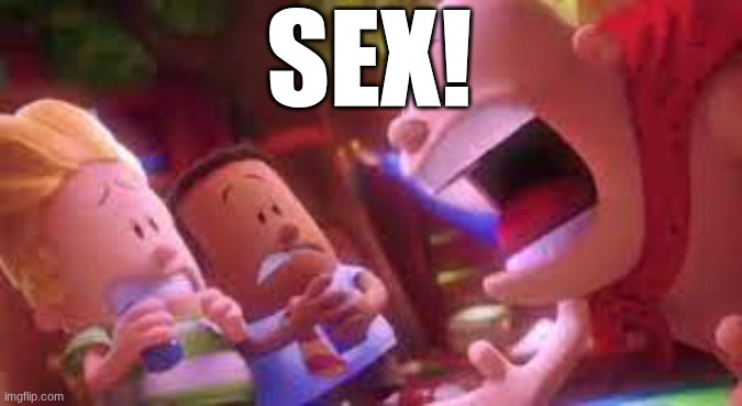 mr krupp SCREAMING | SEX! | image tagged in mr krupp screaming | made w/ Imgflip meme maker