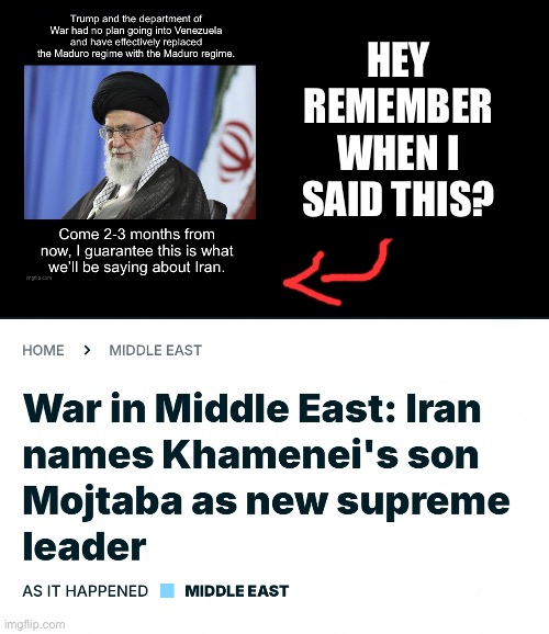 Boy do I hate being right all the time. | HEY REMEMBER WHEN I SAID THIS? | image tagged in iran,donald trump,middle east | made w/ Imgflip meme maker