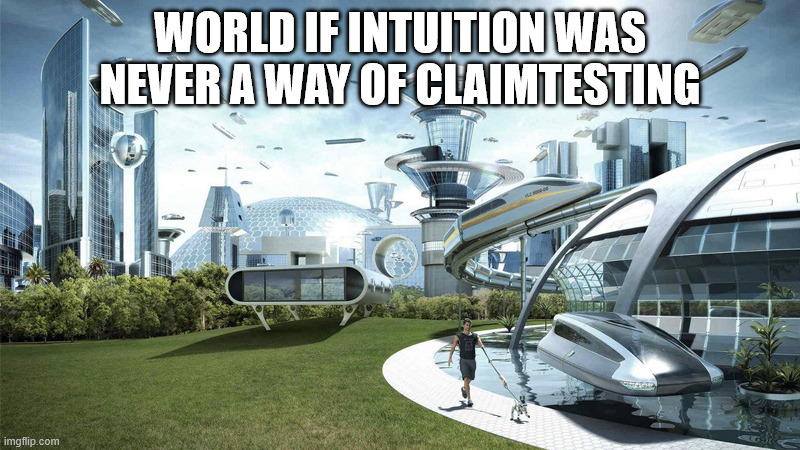 BHP meme #Y = AX+B | WORLD IF INTUITION WAS NEVER A WAY OF CLAIMTESTING | image tagged in the future world if | made w/ Imgflip meme maker