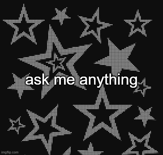 Justee temp | ask me anything | image tagged in justee temp | made w/ Imgflip meme maker