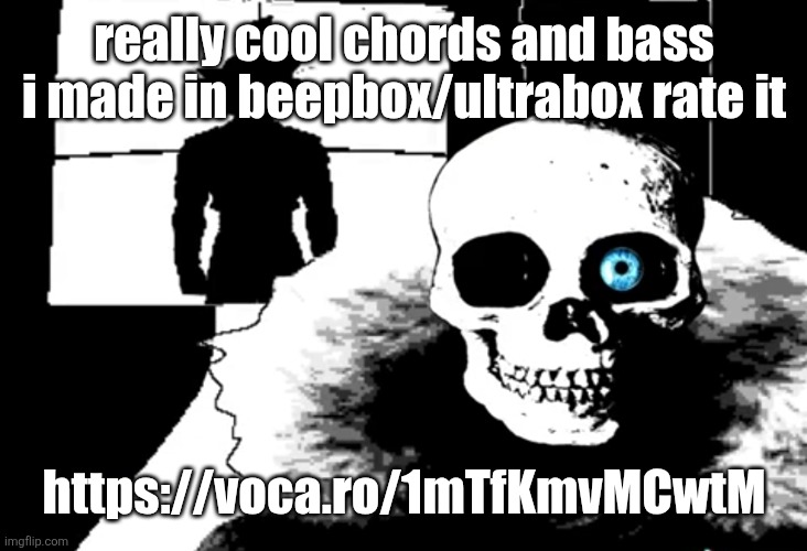 https://voca.ro/1mTfKmvMCwtM | really cool chords and bass i made in beepbox/ultrabox rate it; https://voca.ro/1mTfKmvMCwtM | image tagged in i heard you're pretty strong | made w/ Imgflip meme maker