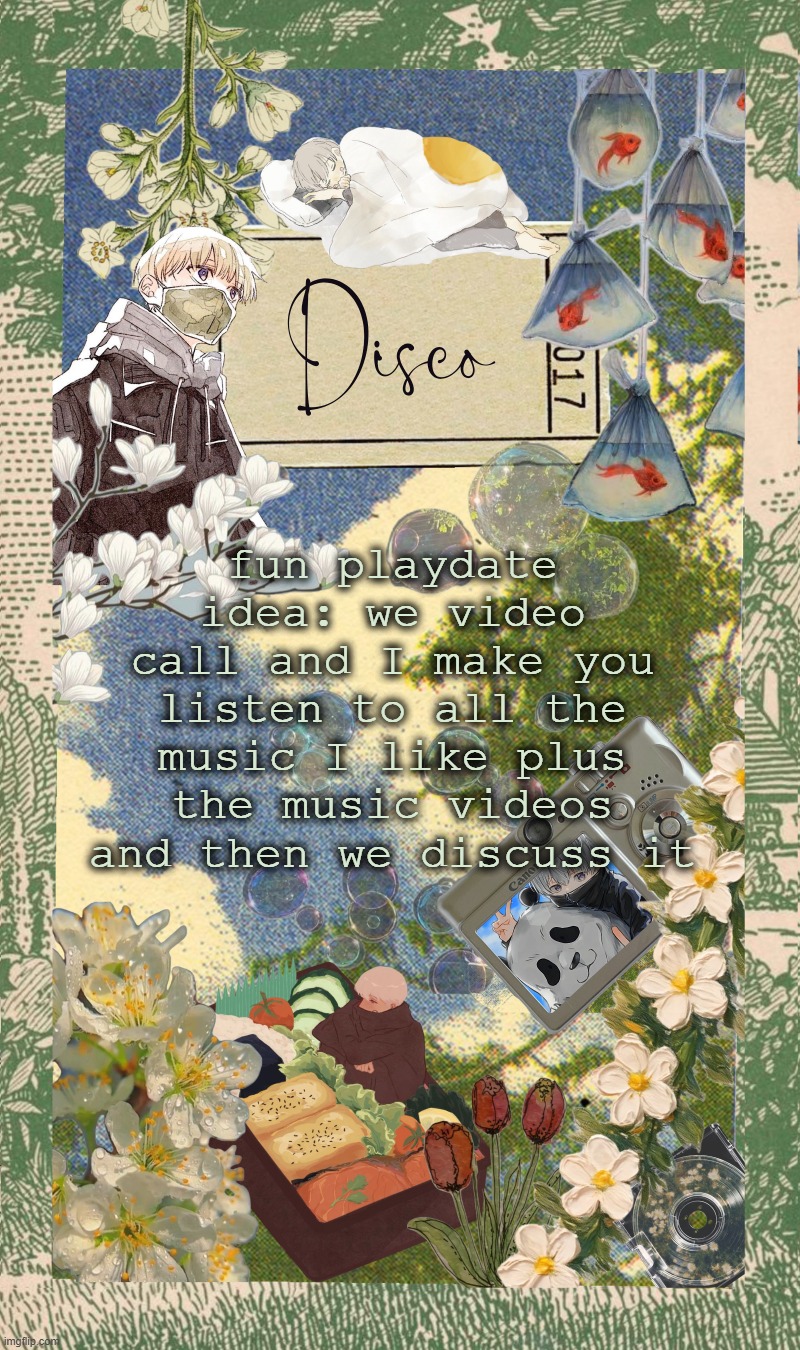 who's in | fun playdate idea: we video call and I make you listen to all the music I like plus the music videos and then we discuss it | image tagged in disco's spring template | made w/ Imgflip meme maker