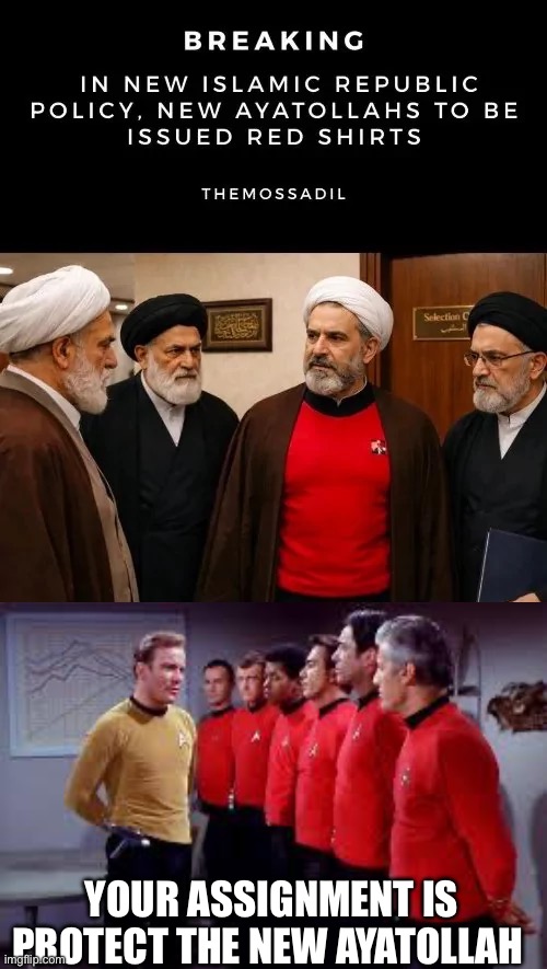 IYKYK | YOUR ASSIGNMENT IS PROTECT THE NEW AYATOLLAH | image tagged in star trek,red shirt,ayatollah | made w/ Imgflip meme maker