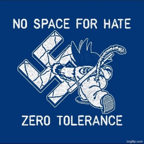 Shatter Fascism! | image tagged in anime,dragon ball,anti fascism,fascist,swastika,nazis | made w/ Imgflip meme maker